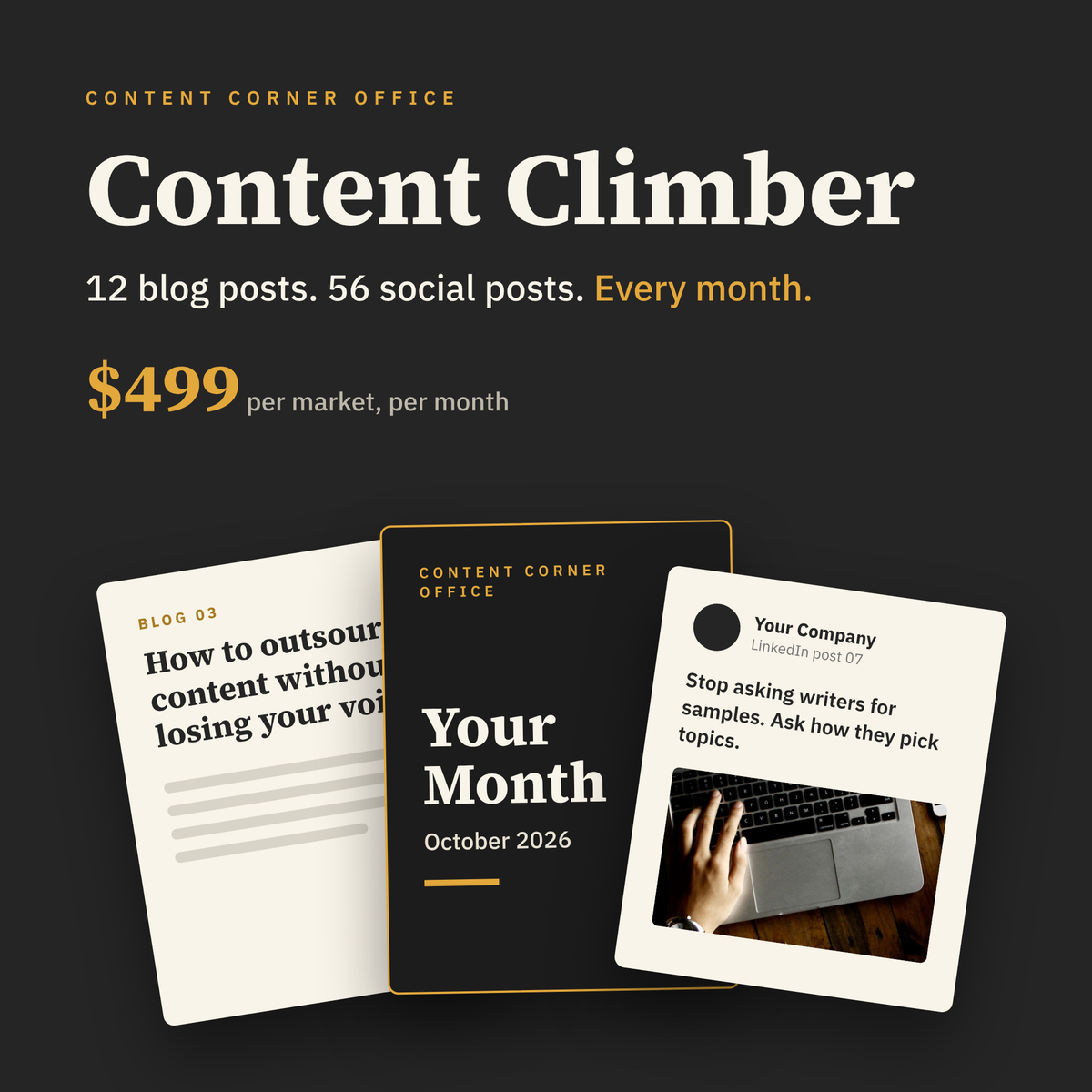 Content Climber, $499 per market per month: 12 blog posts and 56 social posts every month, shown as a blog post, the Your Month report and a LinkedIn post with photo